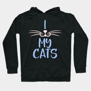 I Love My Cats, Cat Lover Gift With Whiskers Hoodie